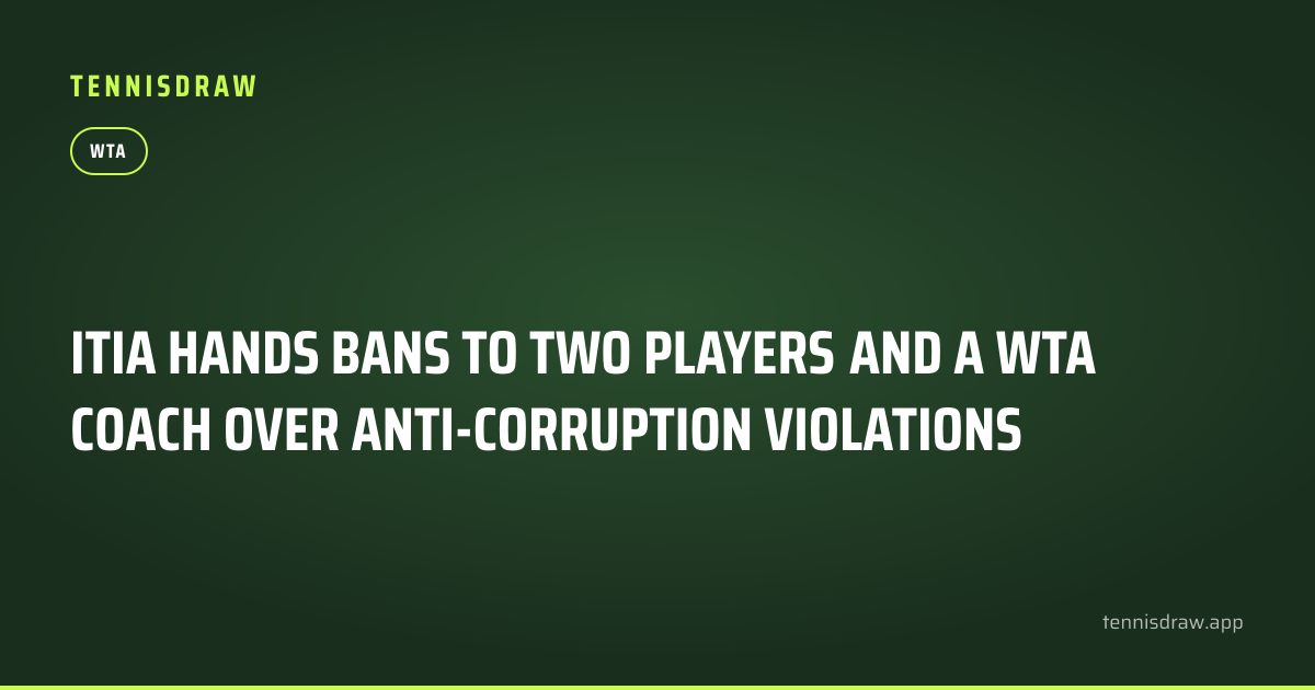ITIA Hands Bans to Two Players and a WTA Coach Over Anti-Corruption ...
